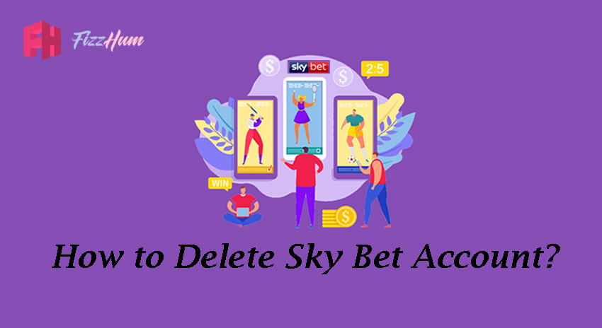 How to Delete Sky Bet Account Step by Step Guide